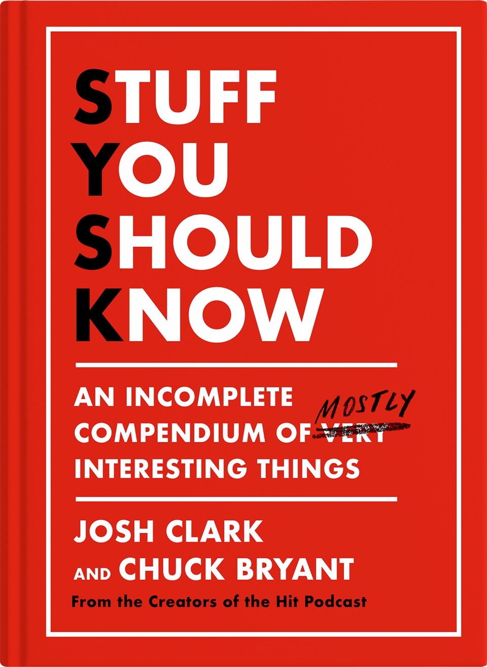 Stuff You Should Know by Josh Clark and Chuck Bryant